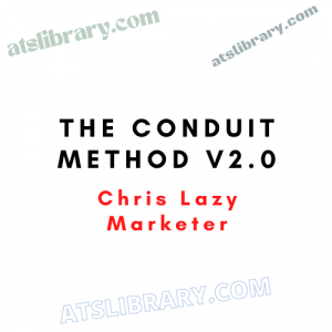 Chris Lazy Marketer – The Conduit Method v2.0
