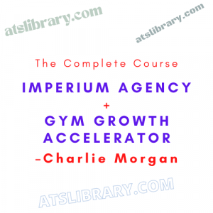 Charlie Morgan – Imperium Agency + Gym Growth Accelerator