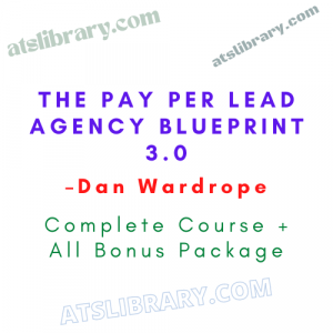 Dan Wardrope – The Pay Per Lead Agency Blueprint 3.0