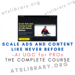 AI UGC for PROs – Scale Ads and Content Like Never Before