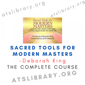 Deborah King – Sacred Tools for Modern Masters