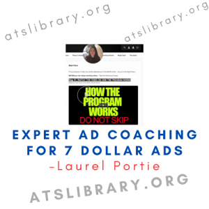 Laurel Portie – Expert Ad Coaching For 7 Dollar Ads